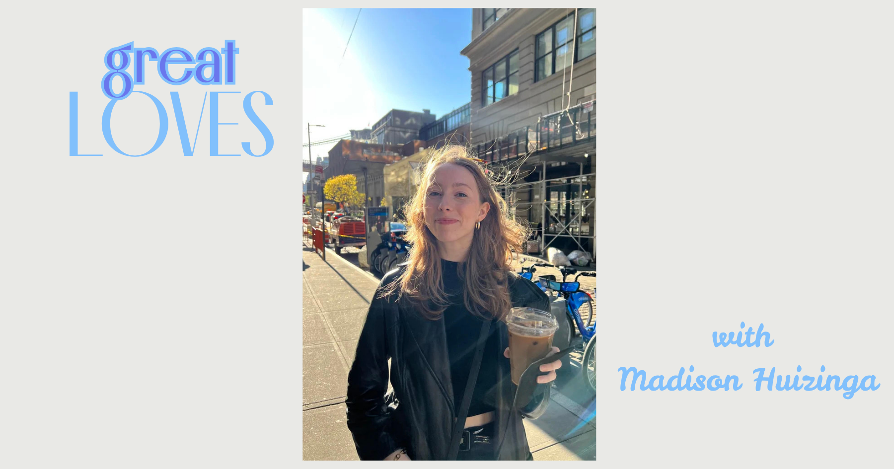 01. Great Loves with Madison Huizinga